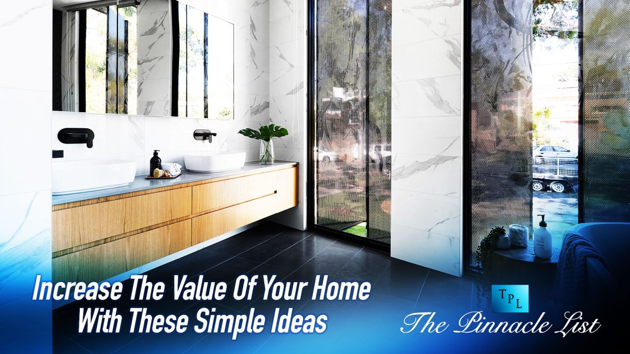 Increase The Value Of Your Home With These Simple Ideas