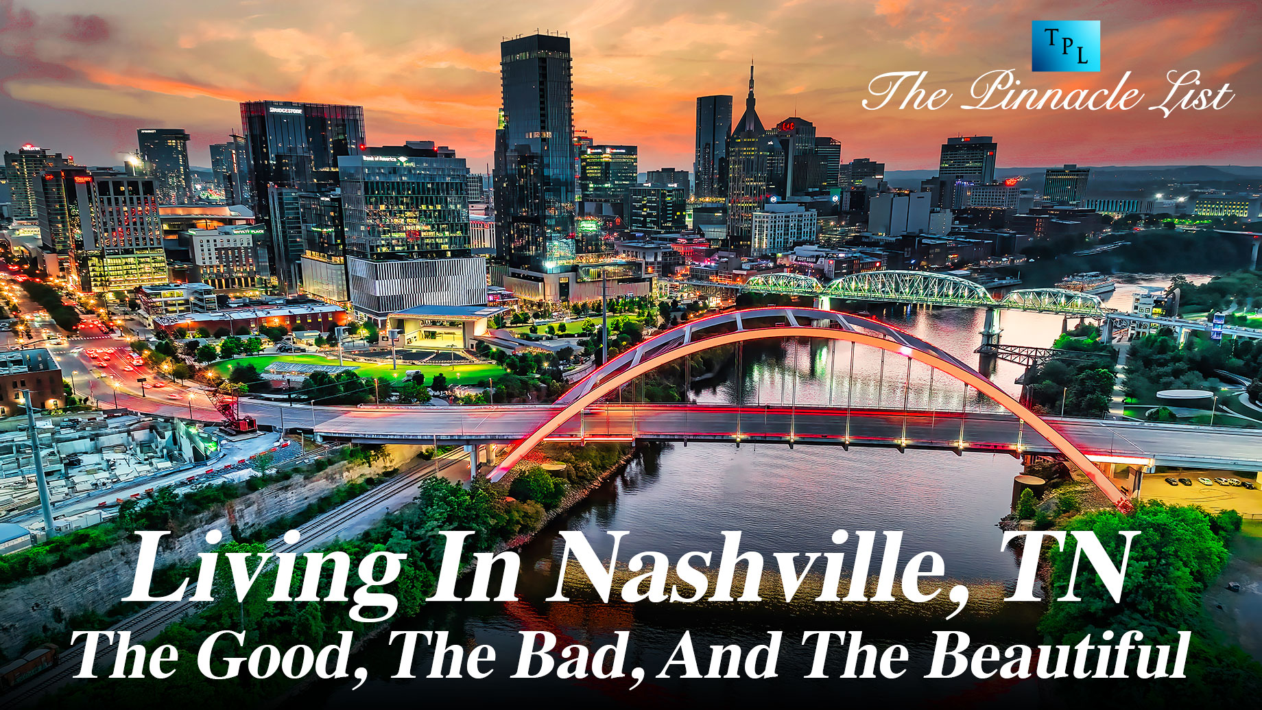Living In Nashville, TN: The Good, The Bad, And The Beautiful