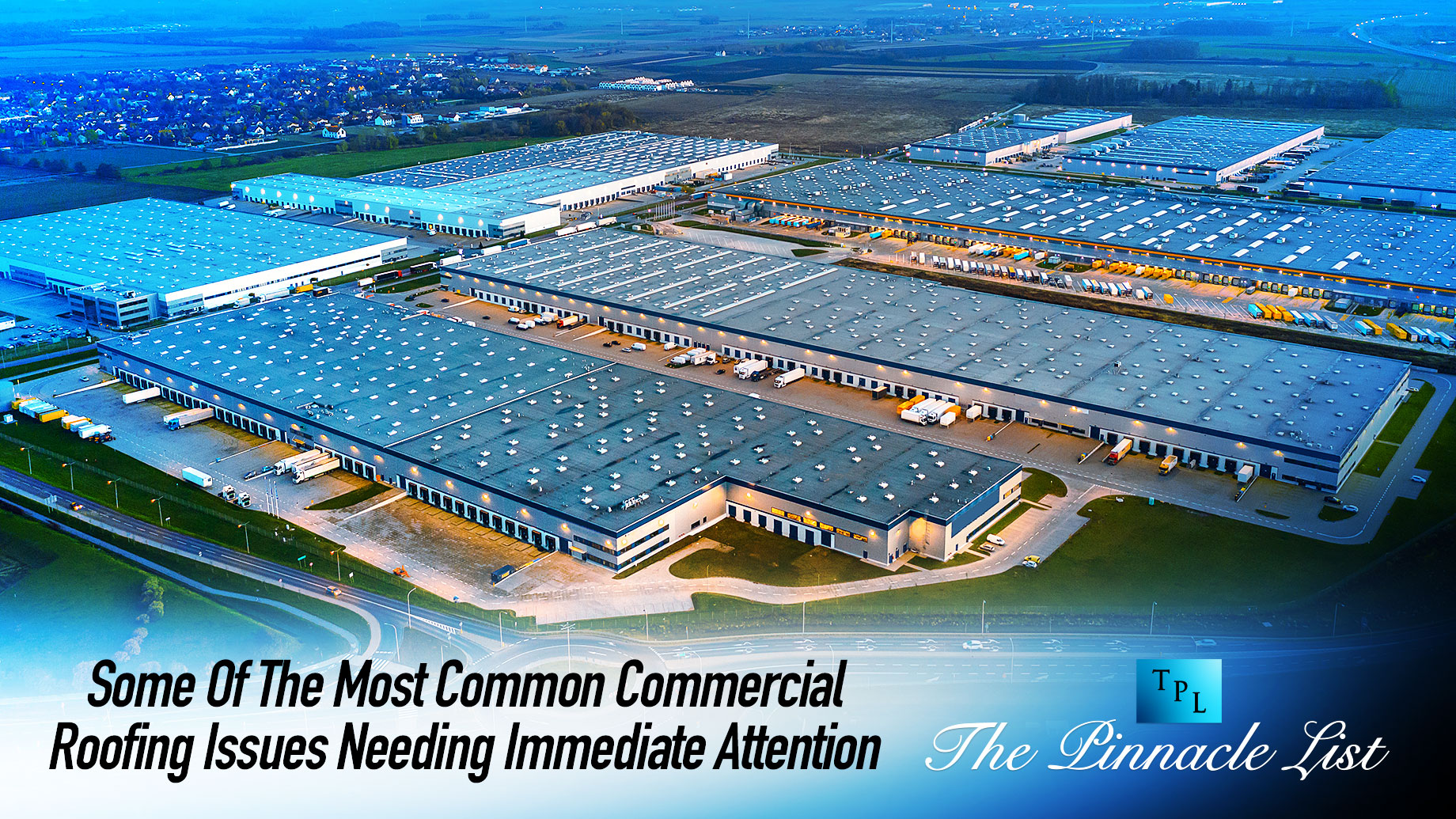 Some Of The Most Common Commercial Roofing Issues Needing Immediate Attention