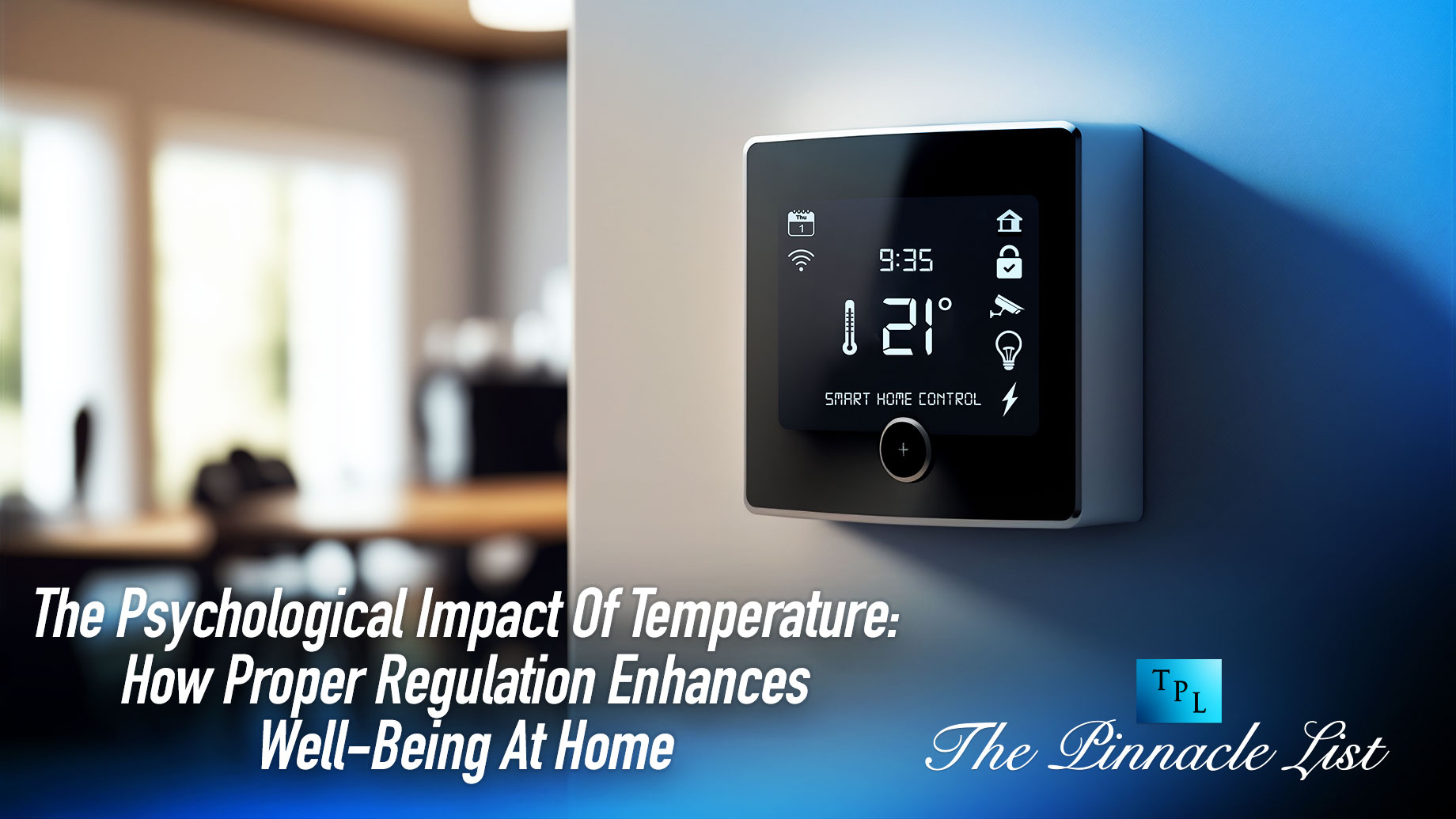 The Psychological Impact Of Temperature: How Proper Regulation Enhances Well-Being At Home