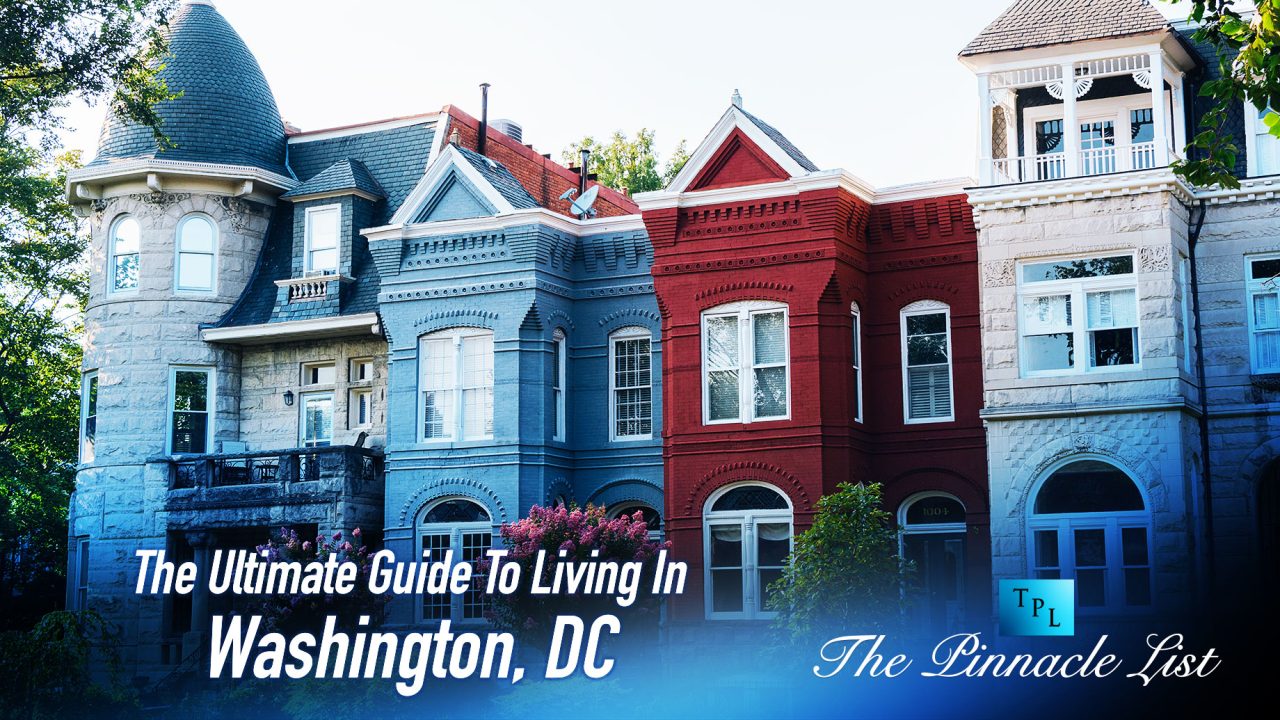 The Ultimate Guide To Living In Washington, DC MustKnow Tips And