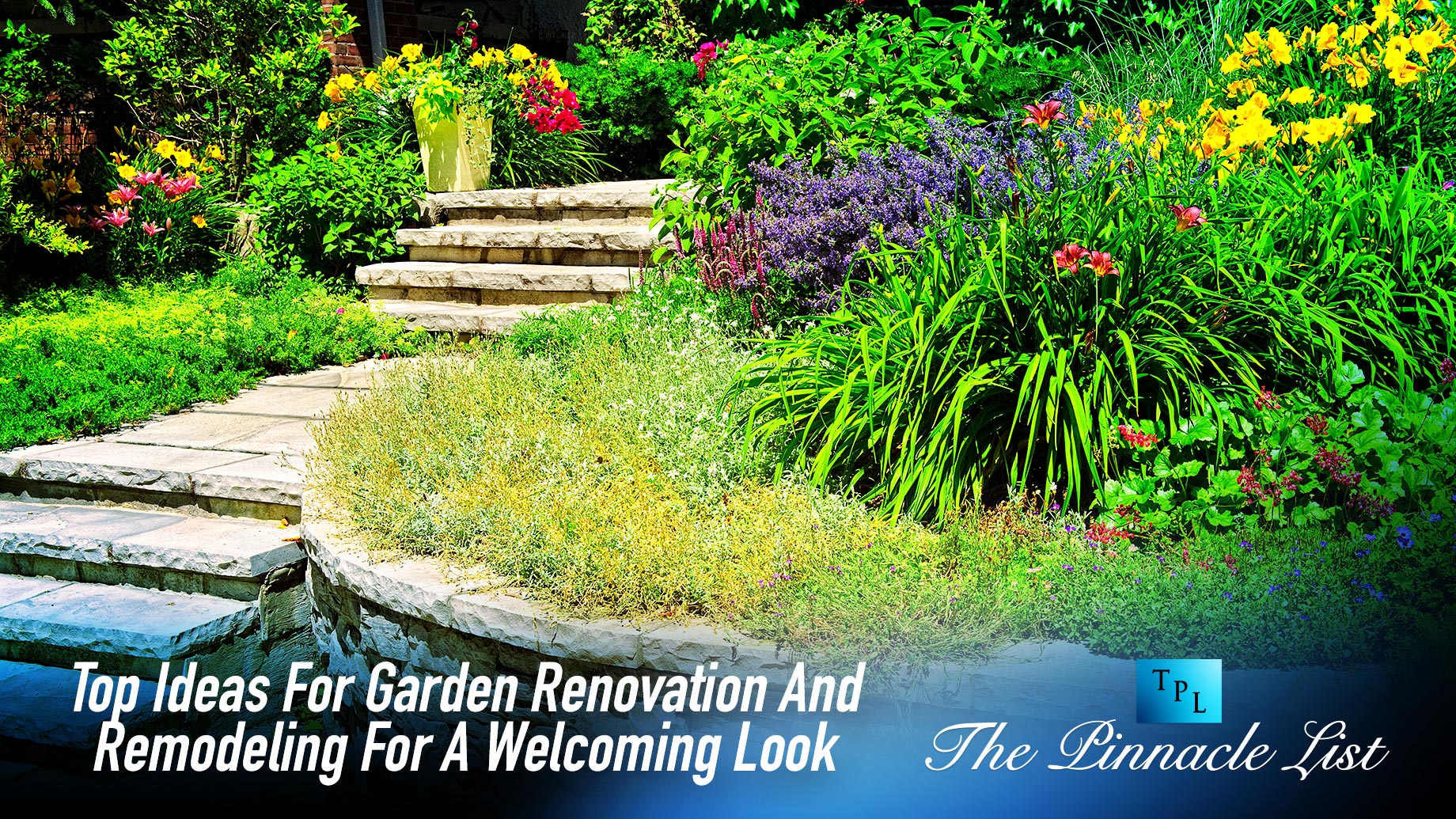 Top Ideas For Garden Renovation And Remodeling For A Welcoming Look