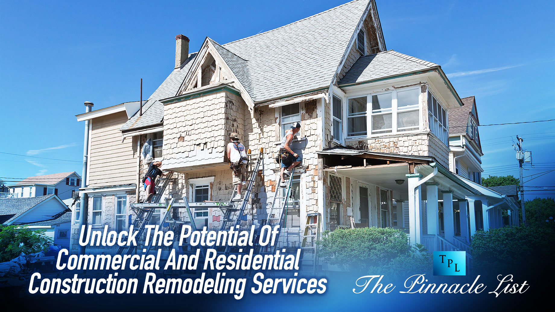 Unlock The Potential Of Commercial And Residential Construction Remodeling Services