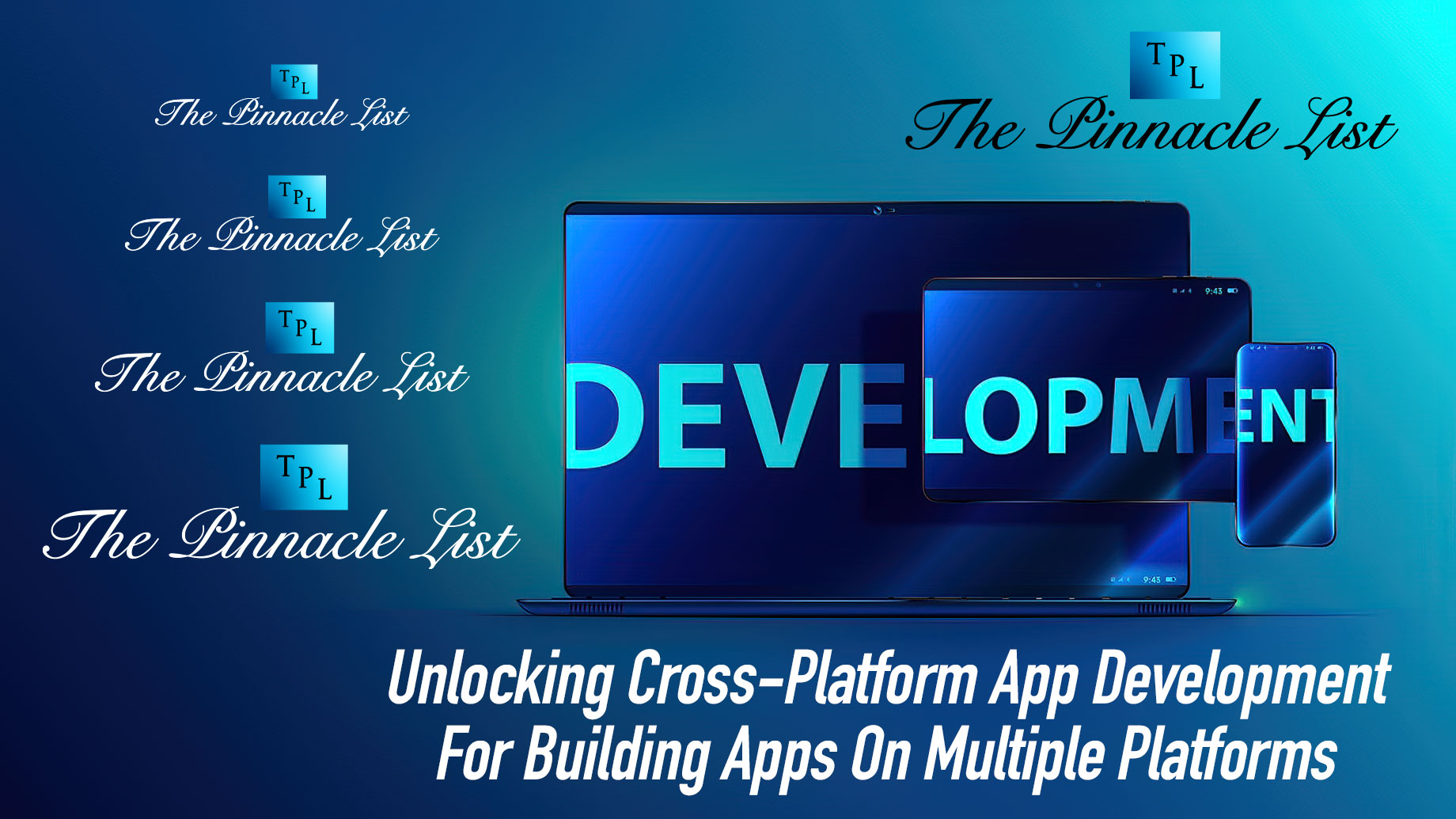 Unlocking Cross-Platform App Development For Building Apps On Multiple Platforms