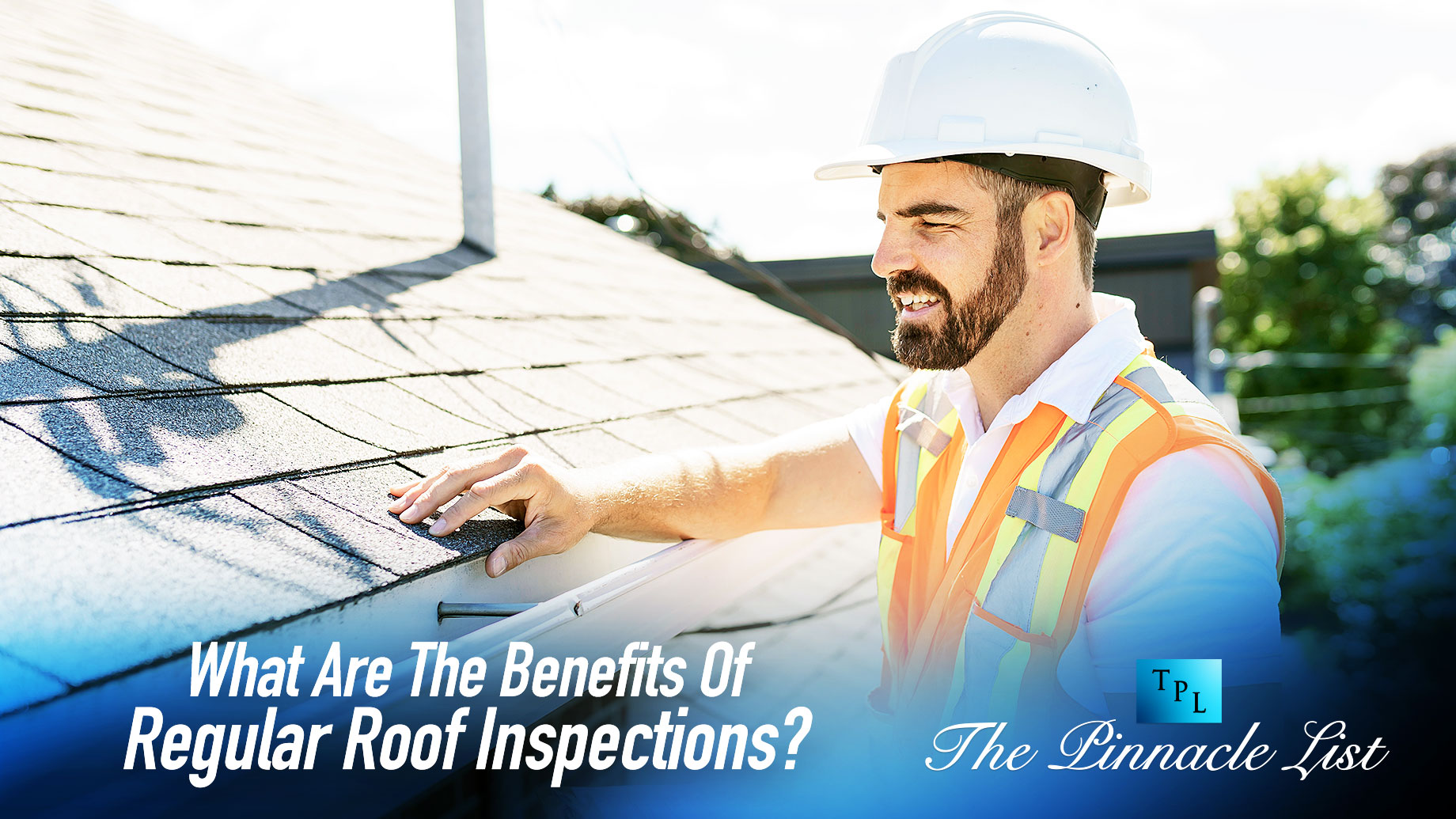 What Are The Benefits Of Regular Roof Inspections?