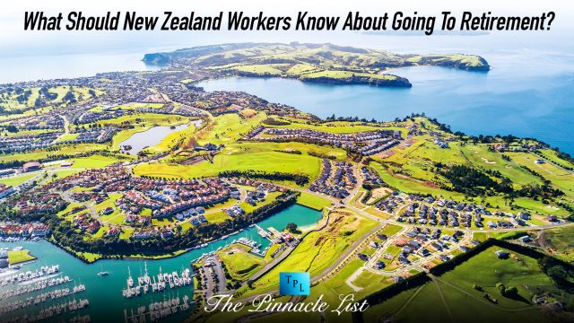 What Should New Zealand Workers Know About Going To Retirement?
