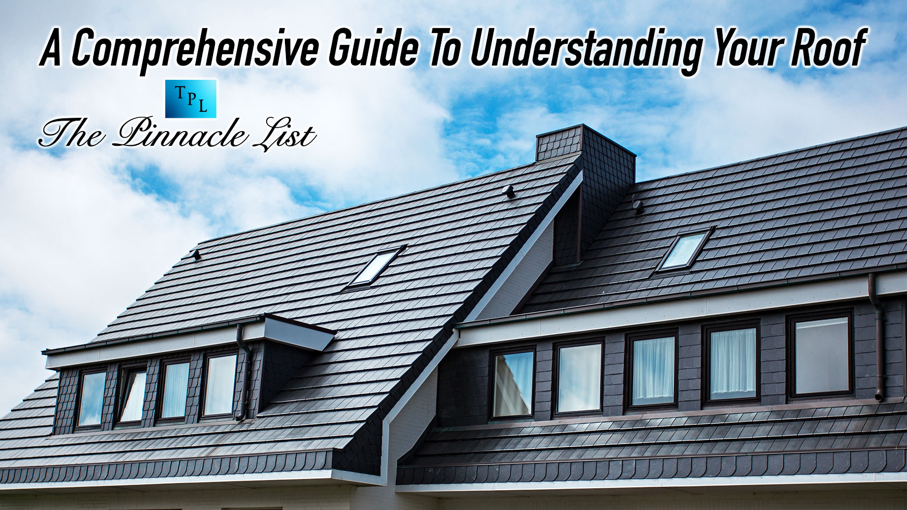 A Comprehensive Guide To Understanding Your Roof