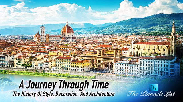 A Journey Through Time - The History Of Style, Decoration, And Architecture - Florence, Italy