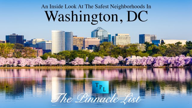An Inside Look At The Safest Neighborhoods In Washington, DC