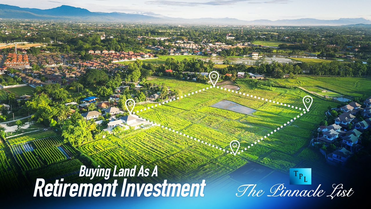 Buying Land As A Retirement Investment