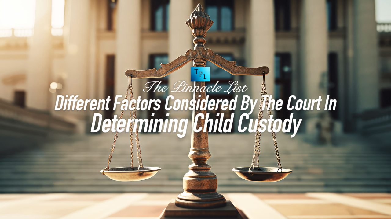 Different Factors Considered By The Court In Determining Child Custody