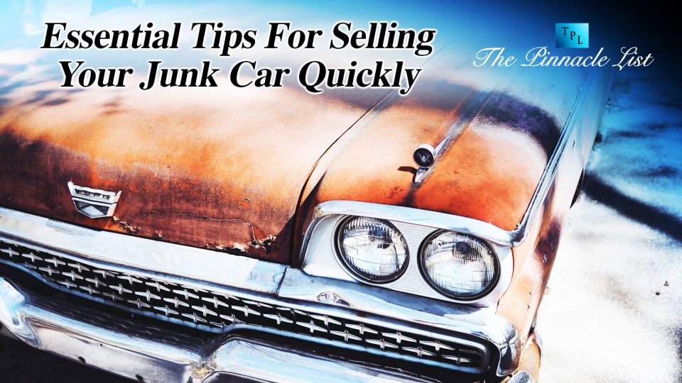 Essential Tips For Selling Your Junk Car Quickly – The Pinnacle List