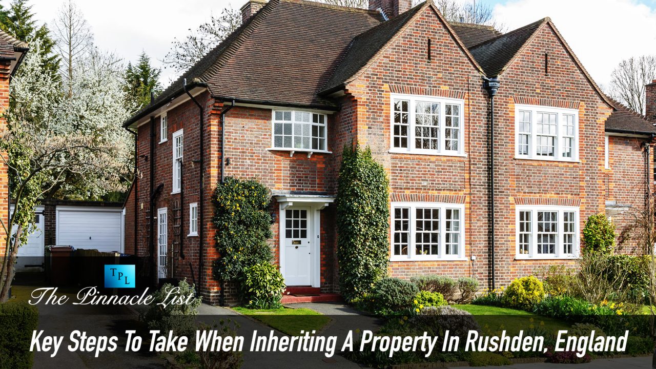 Key Steps To Take When Inheriting A Property In Rushden, England