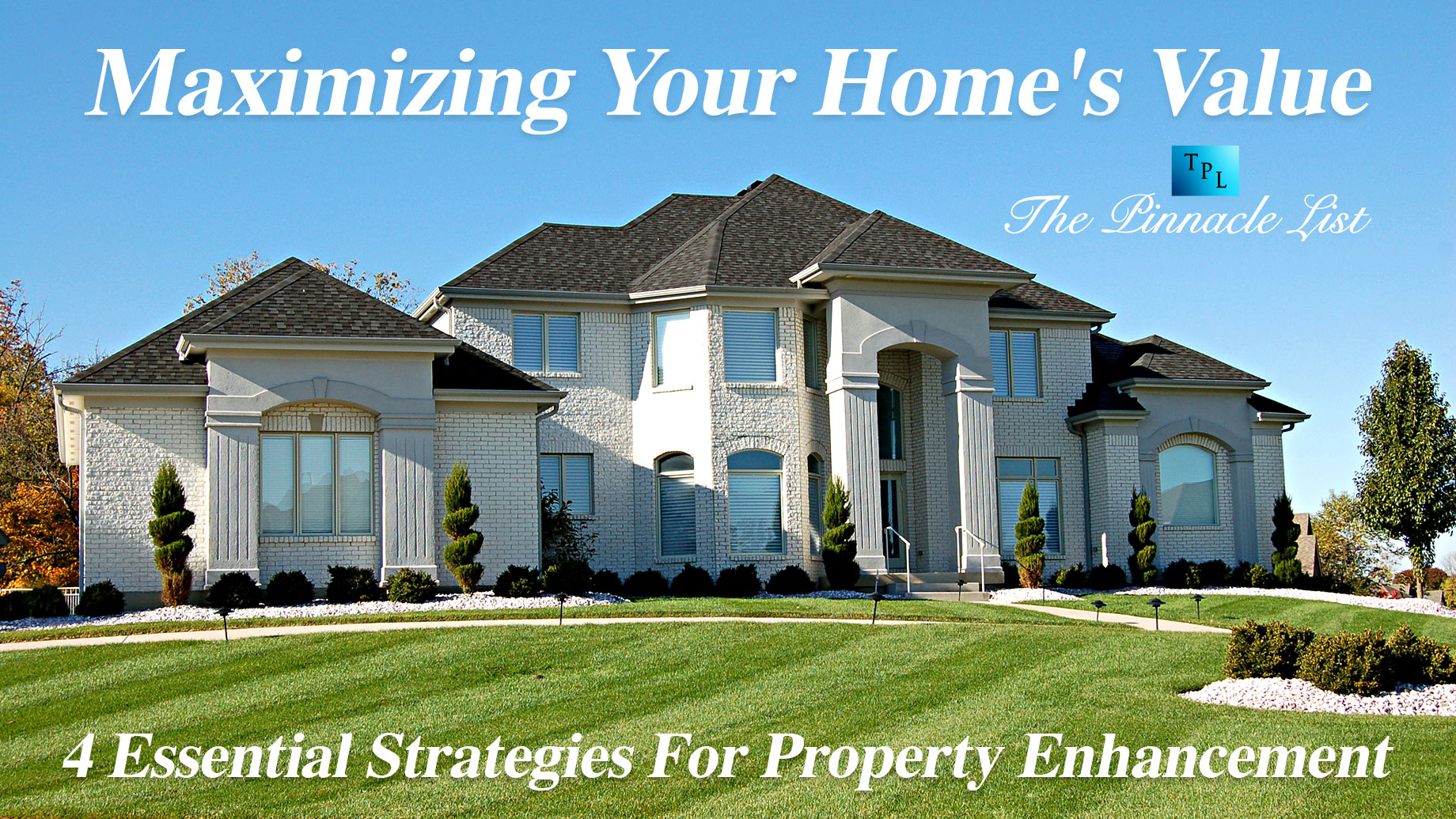 Maximizing Your Home's Value: 4 Essential Strategies For Property Enhancement