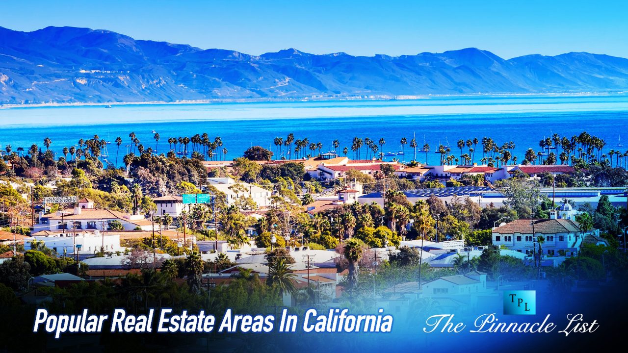 Popular Real Estate Areas In California The Pinnacle List