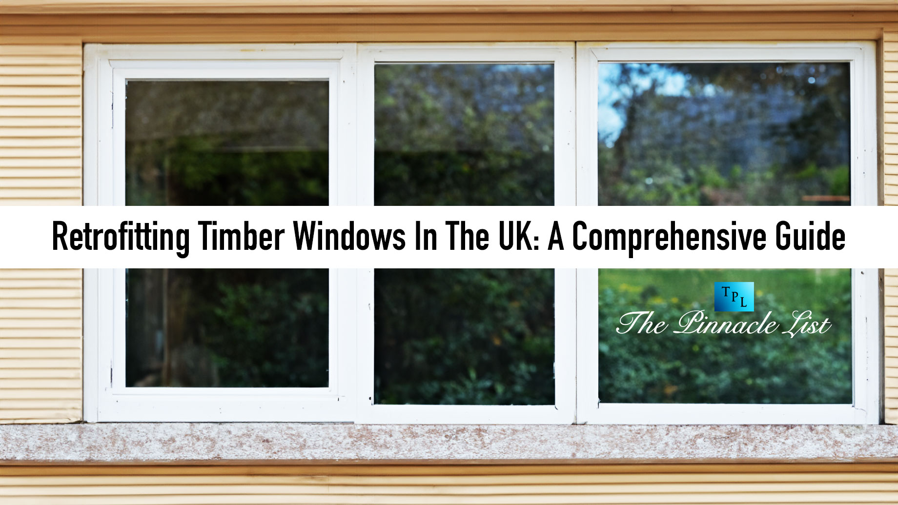 Retrofitting Timber Windows In The UK: A Comprehensive Guide