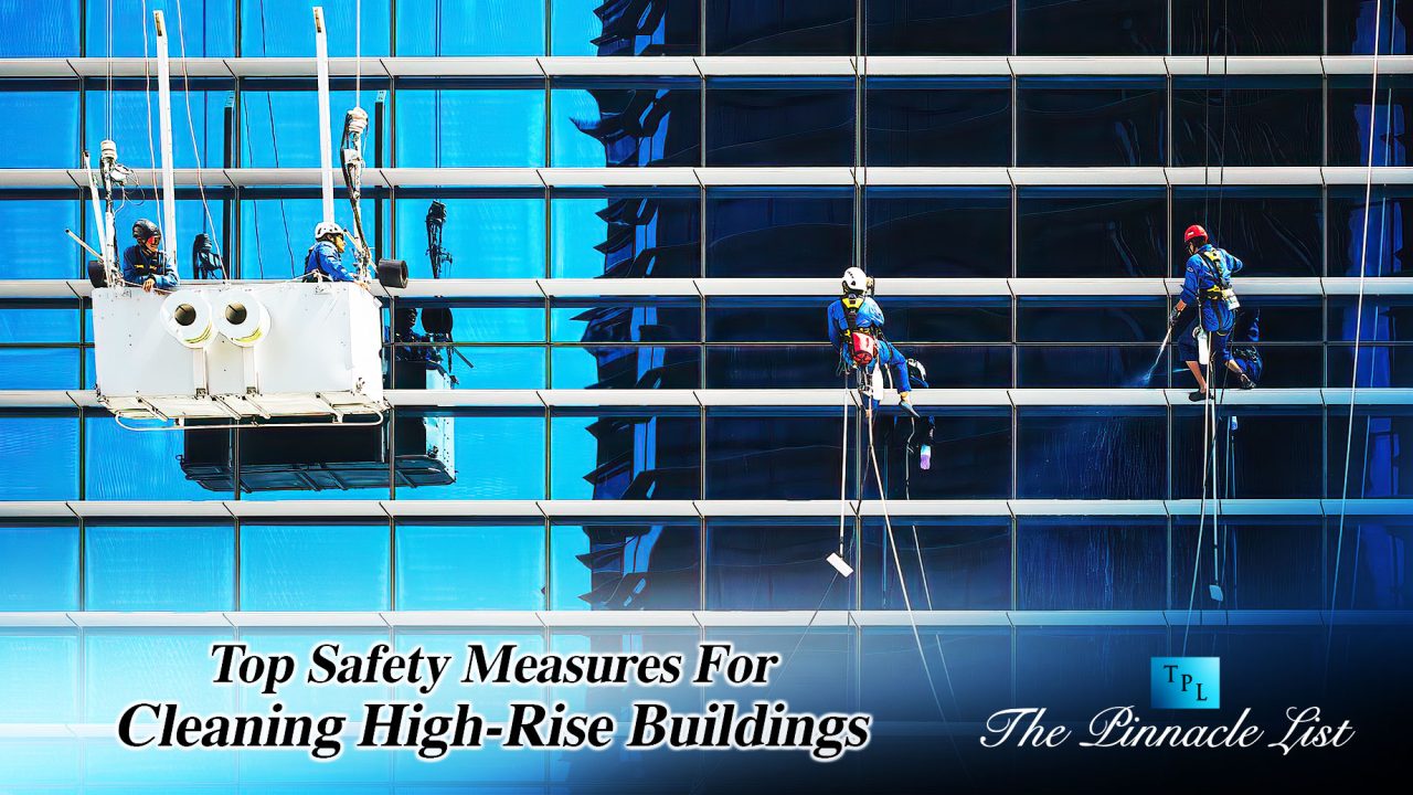 Top Safety Measures For Cleaning High-Rise Buildings