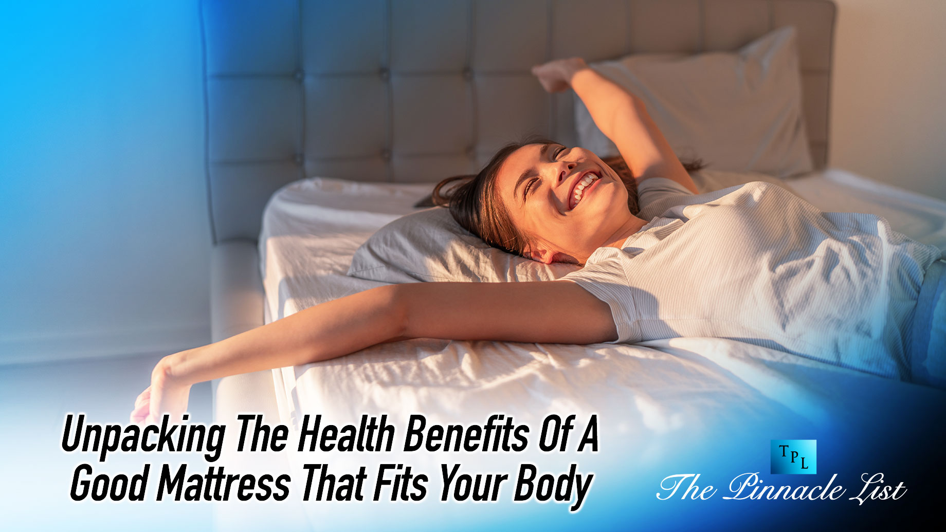 Unpacking The Health Benefits Of A Good Mattress That Fits Your Body
