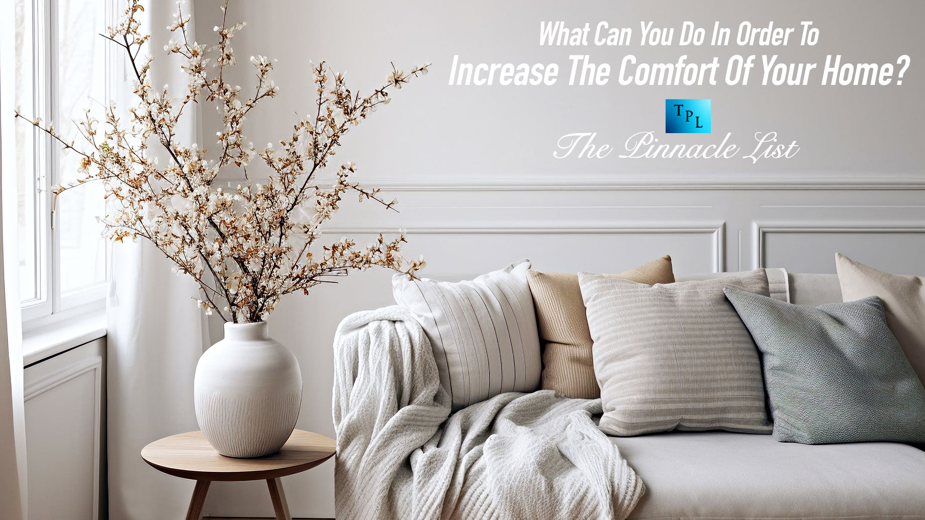 What Can You Do In Order To Increase The Comfort Of Your Home?