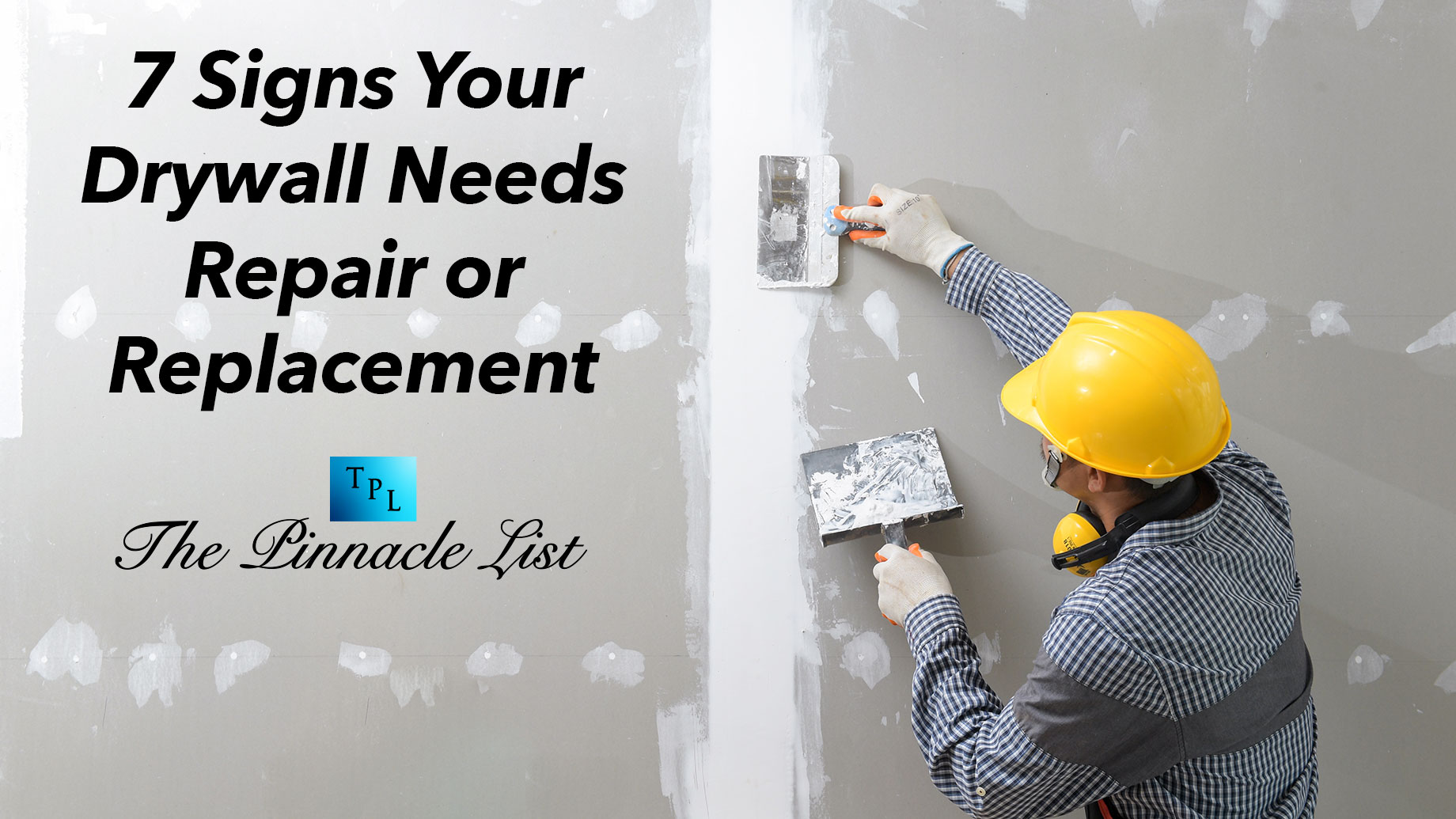 7 Signs Your Drywall Needs Repair or Replacement