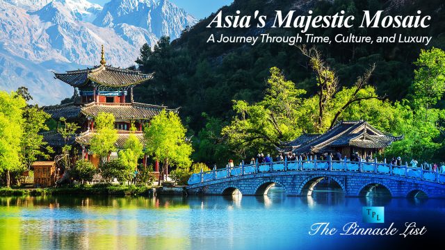 Asia's Majestic Mosaic: A Journey Through Time, Culture, and Luxury