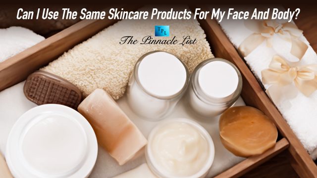 Can I Use The Same Skincare Products For My Face And Body?