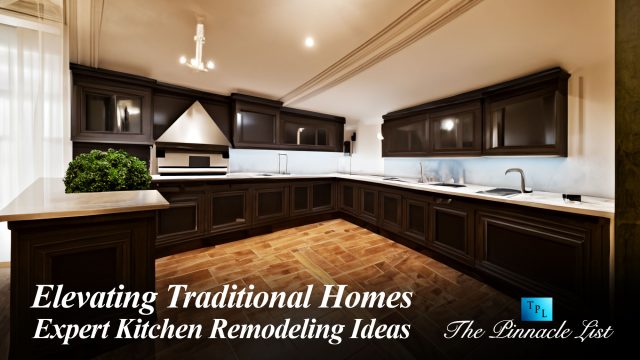 Elevating Traditional Homes: Expert Kitchen Remodeling Ideas