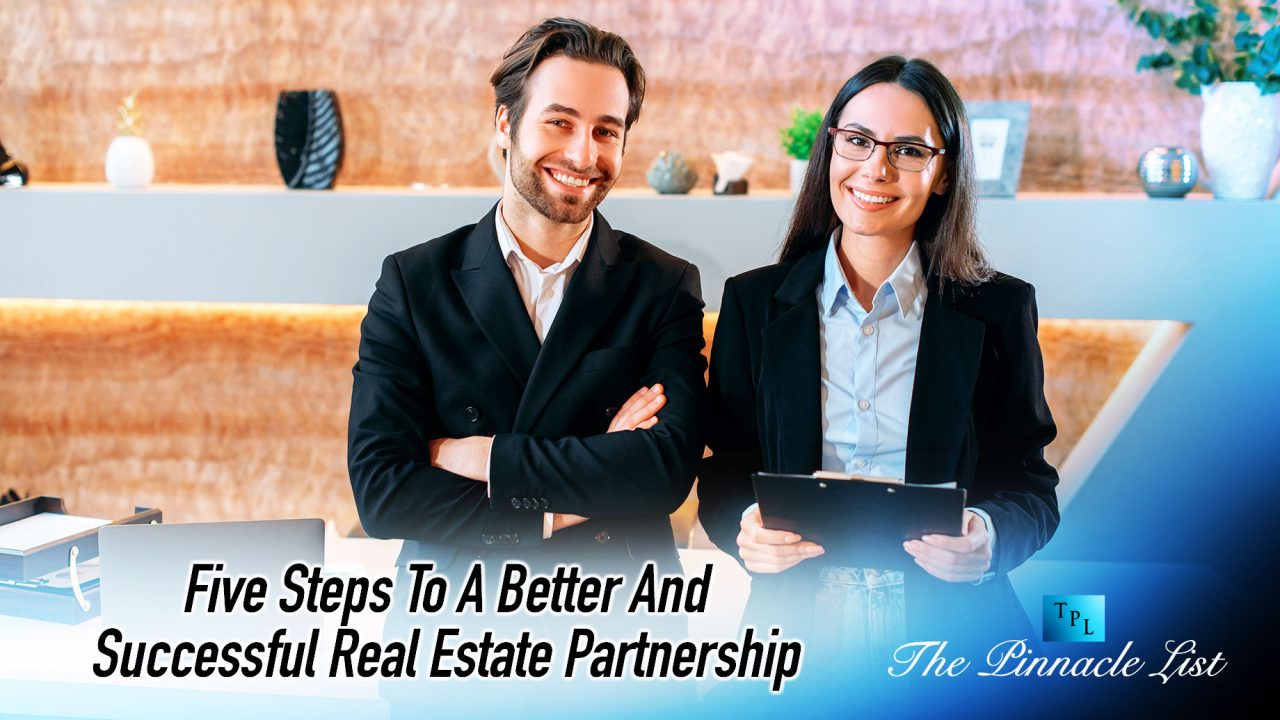 Five Steps To A Better And Successful Real Estate Partnership The