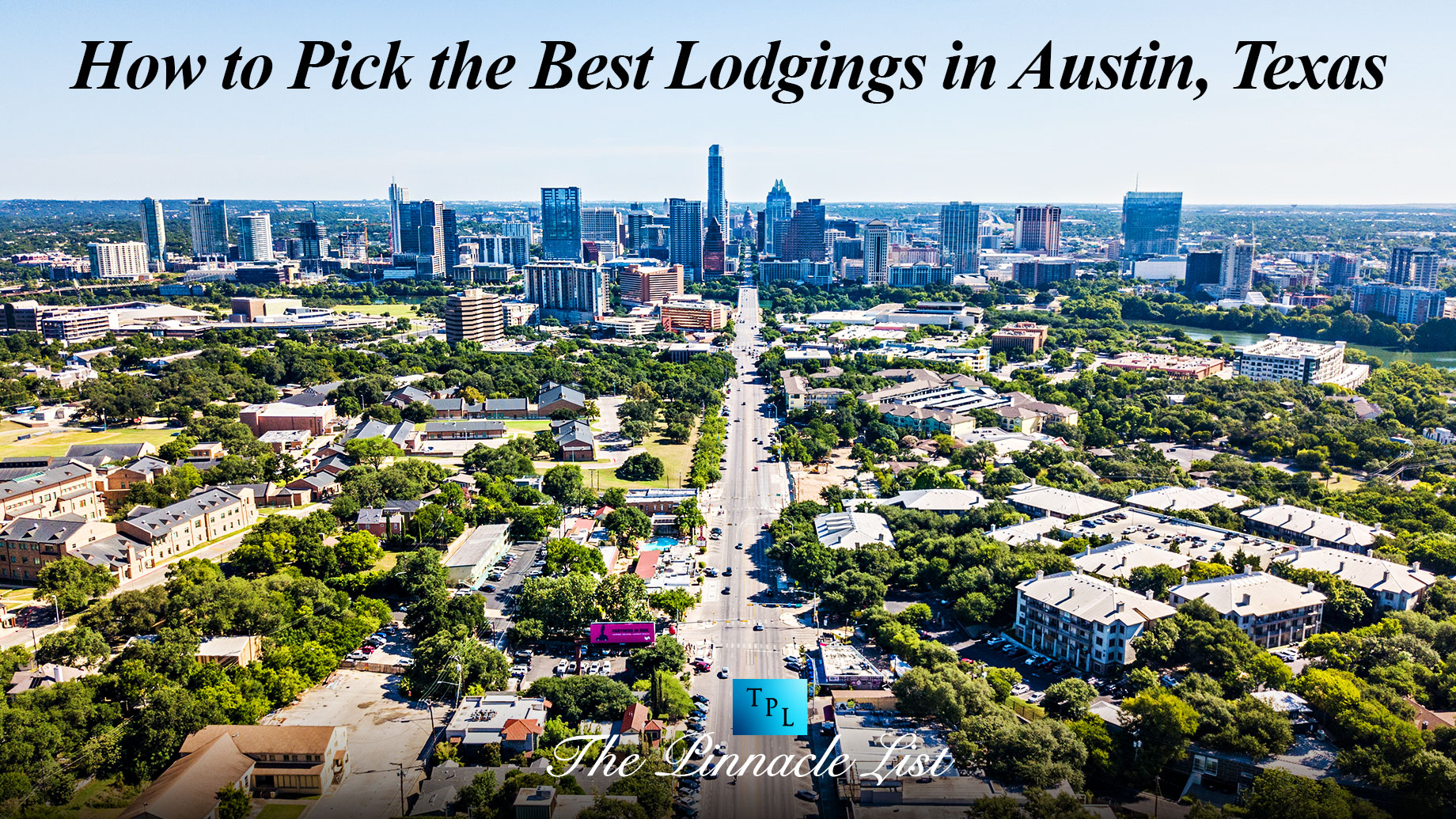 How to Pick the Best Lodgings in Austin, Texas