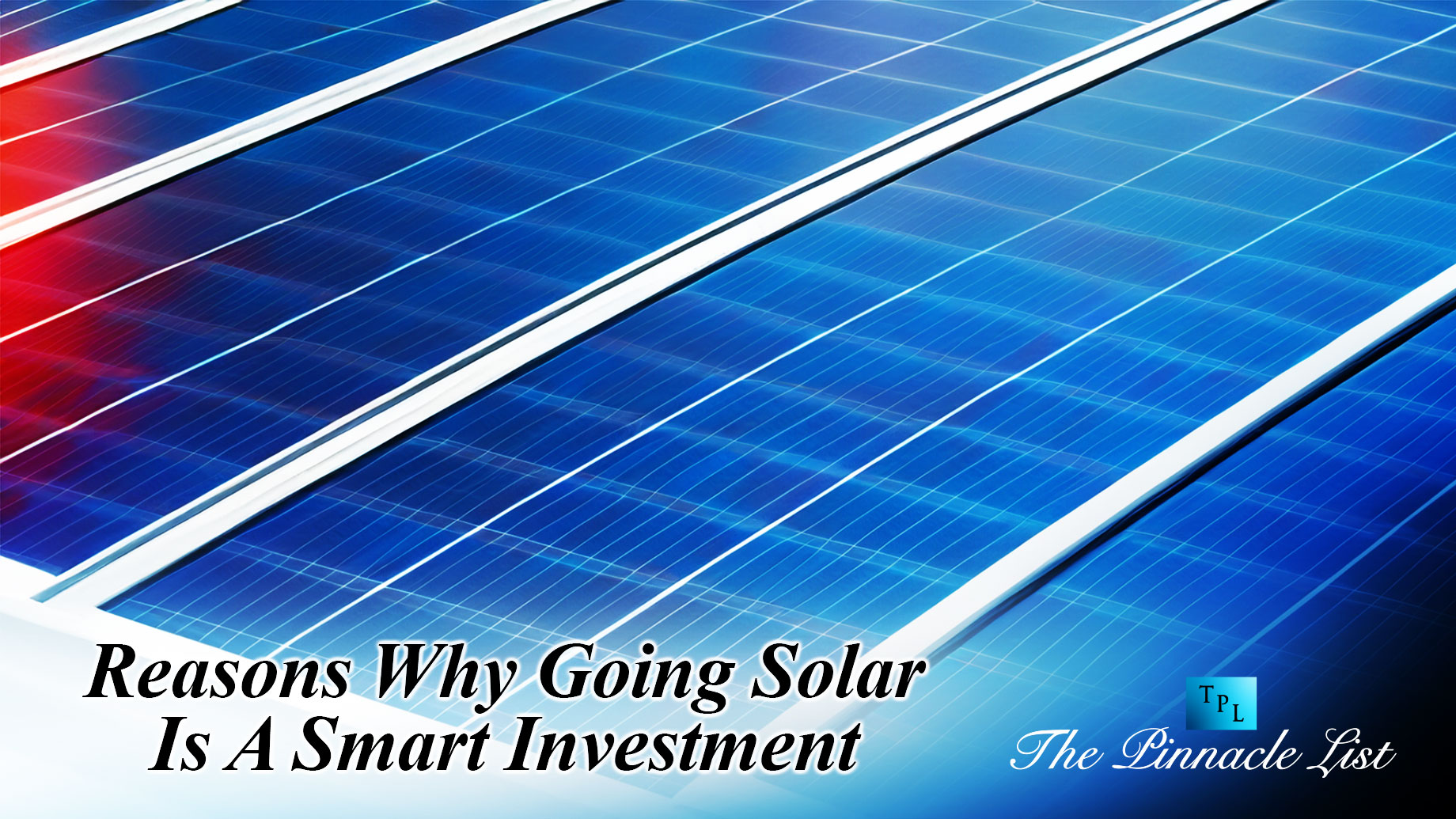 Reasons Why Going Solar Is A Smart Investment