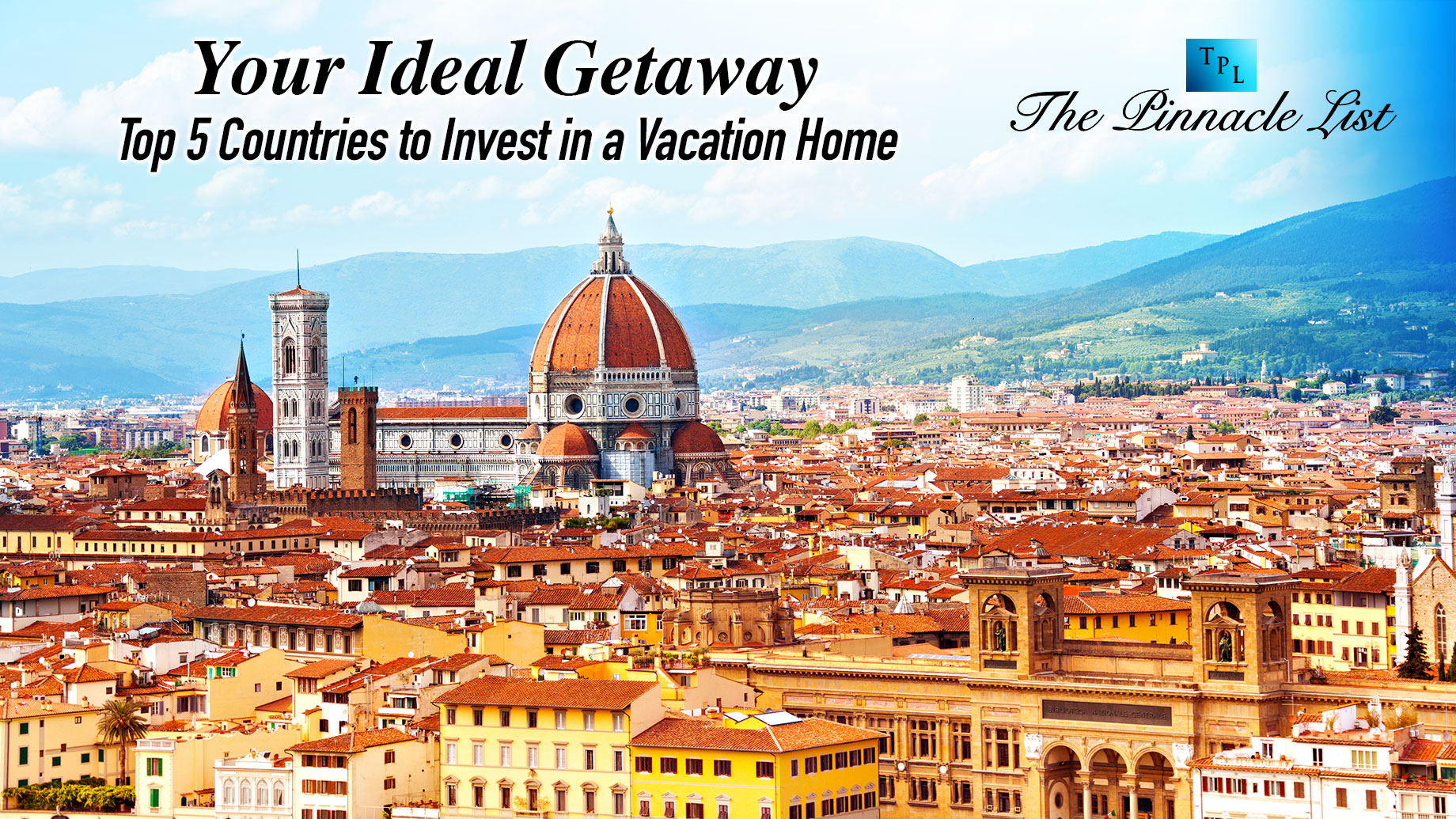 Your Ideal Getaway: Top 5 Countries to Invest in a Vacation Home