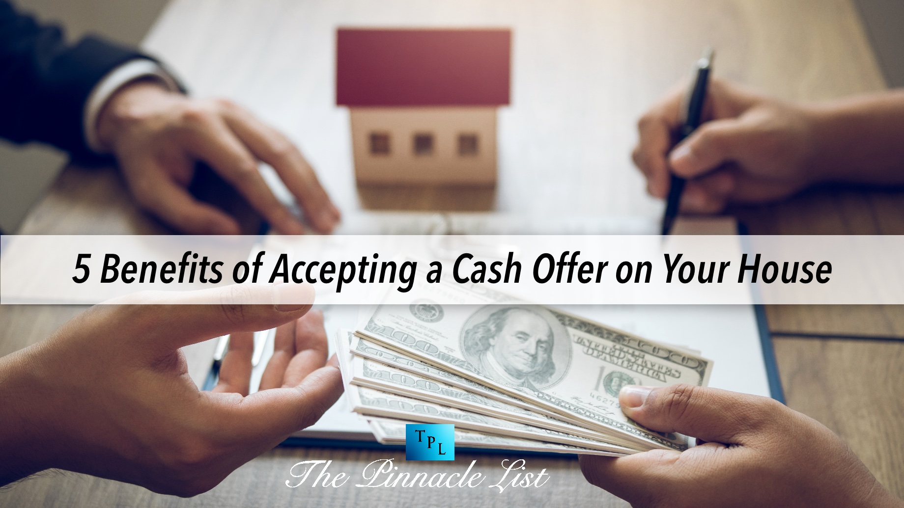 5 Benefits of Accepting a Cash Offer on Your House
