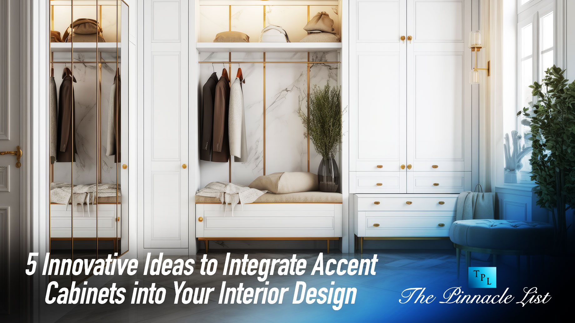 5 Innovative Ideas to Integrate Accent Cabinets into Your Interior Design