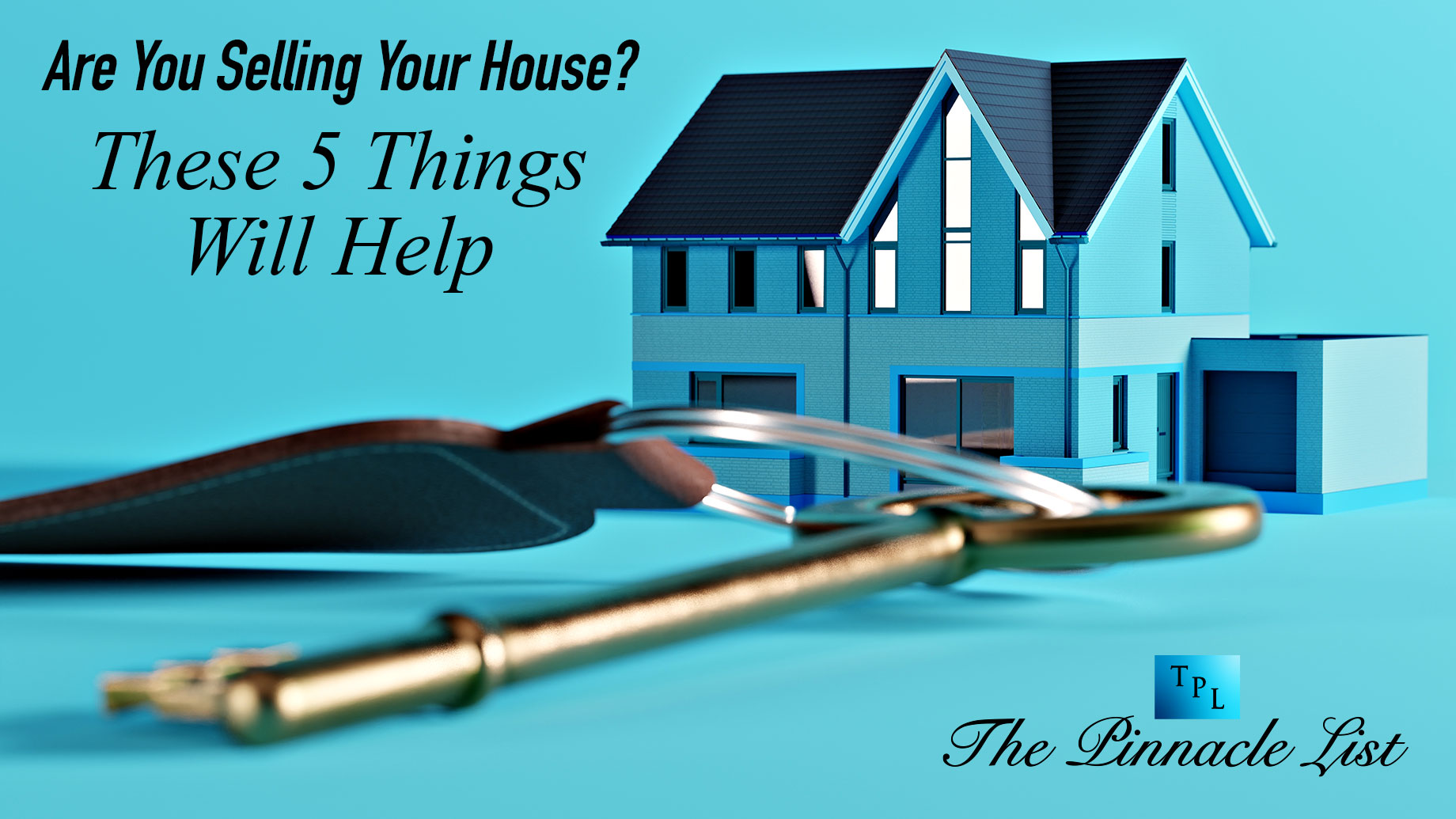 Are You Selling Your House? These 5 Things Will Help