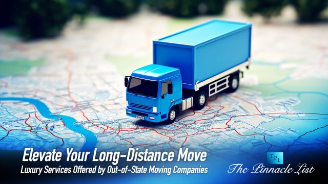 Elevate Your Long-Distance Move: Luxury Services Offered by Out-of-State Moving Companies