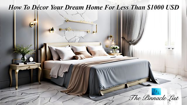 How To Décor Your Dream Home For Less Than $1000 USD