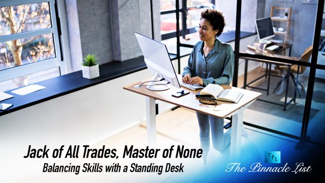 Jack of All Trades, Master of None: Balancing Skills with a Standing Desk