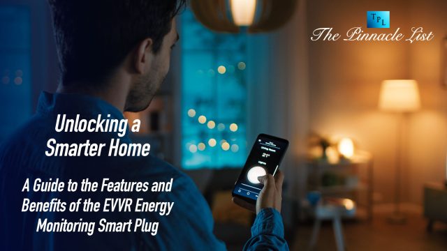 Unlocking a Smarter Home: A Guide to the Features and Benefits of the EVVR Energy Monitoring Smart Plug