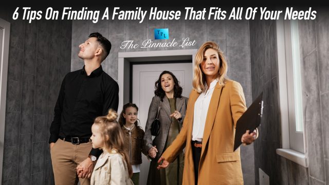 6 Tips On Finding A Family House That Fits All Of Your Needs