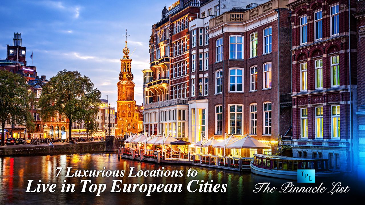 7 Luxurious Locations to Live in Top European Cities Embracing High
