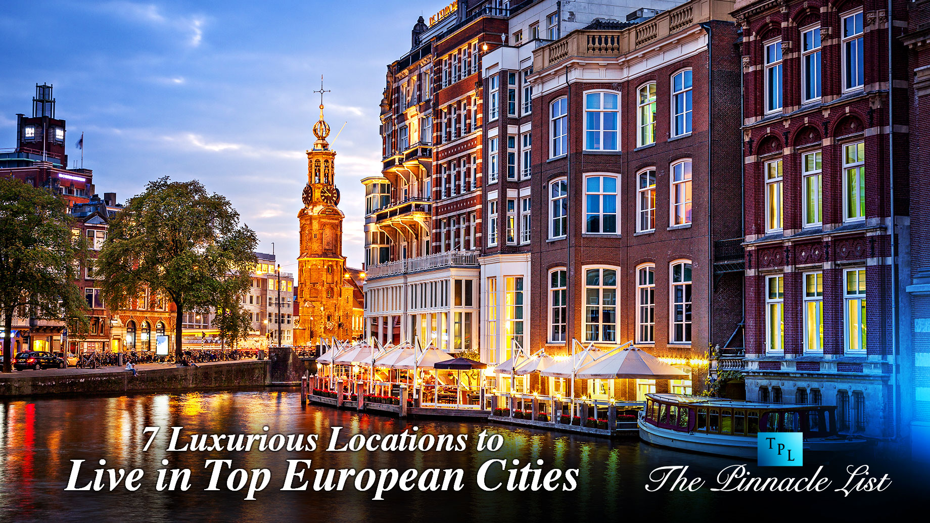 7 Luxurious Locations to Live in Top European Cities