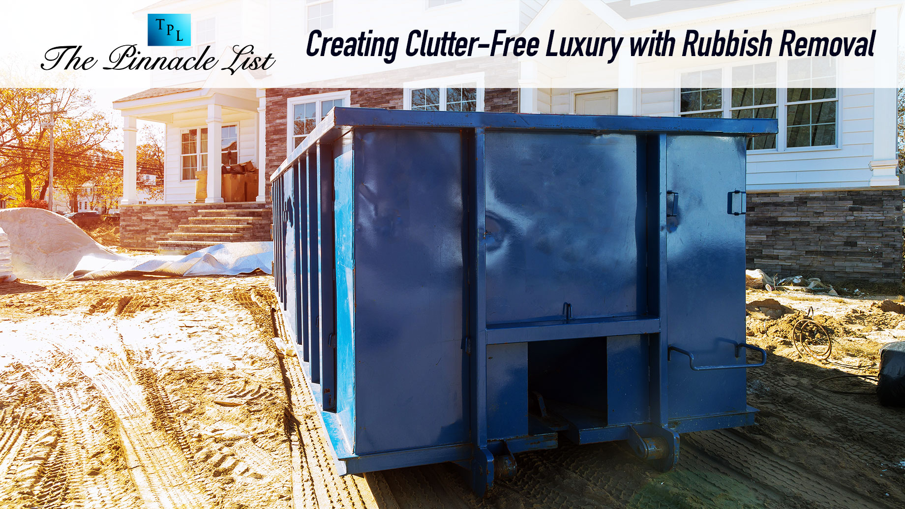 Creating Clutter-Free Luxury with Rubbish Removal