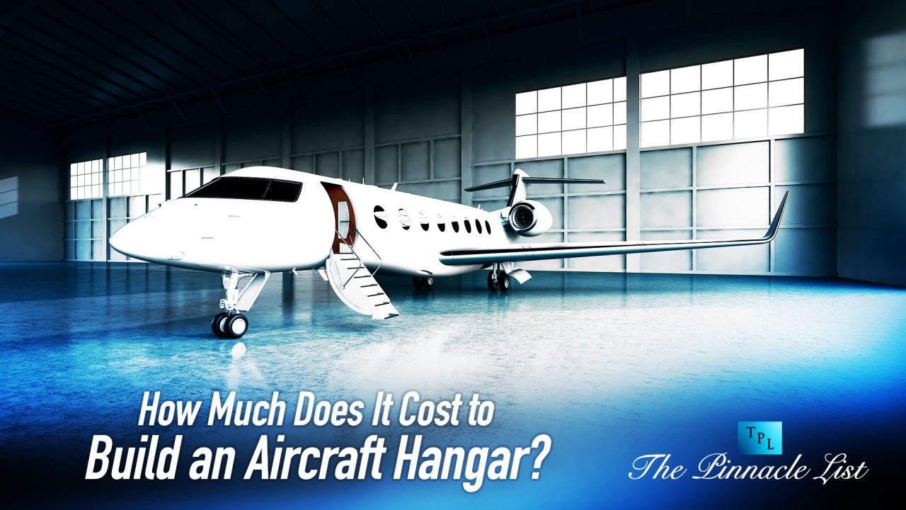 How Much Does It Cost to Build an Aircraft Hangar? The Pinnacle List