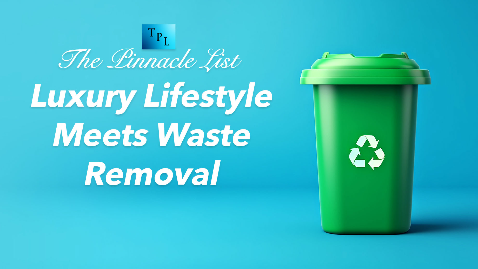 Luxury Lifestyle Meets Waste Removal