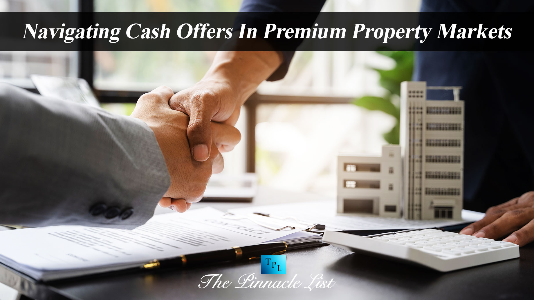 Navigating Cash Offers In Premium Property Markets