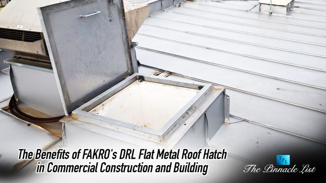 The Benefits of FAKRO's DRL Flat Metal Roof Hatch in Commercial Construction and Building