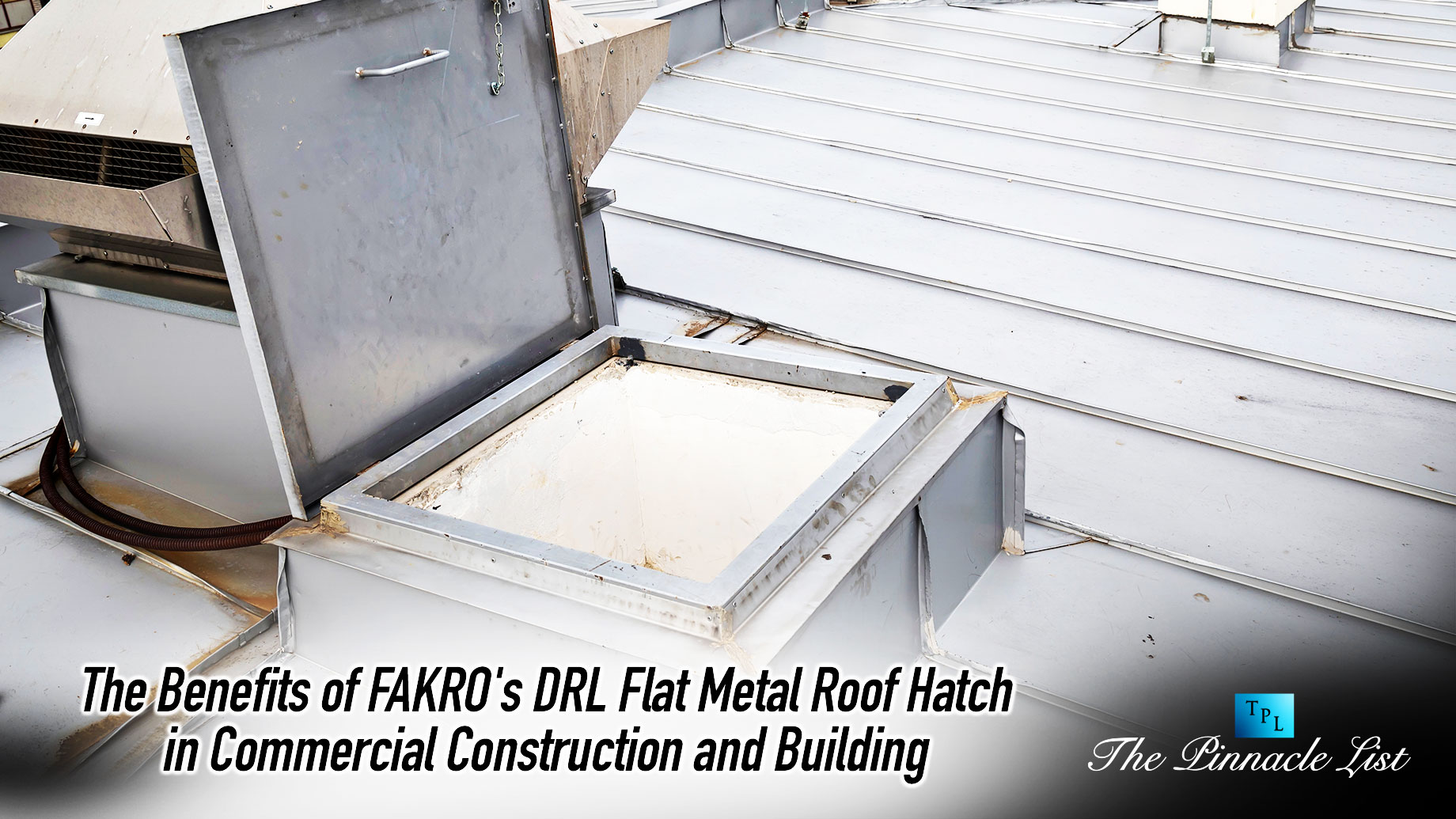 The Benefits of FAKRO's DRL Flat Metal Roof Hatch in Commercial Construction and Building