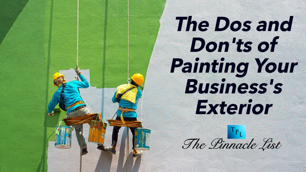 The Dos and Don'ts of Painting Your Business's Exterior