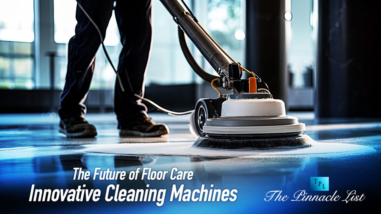 The Future of Floor Care: Innovative Cleaning Machines