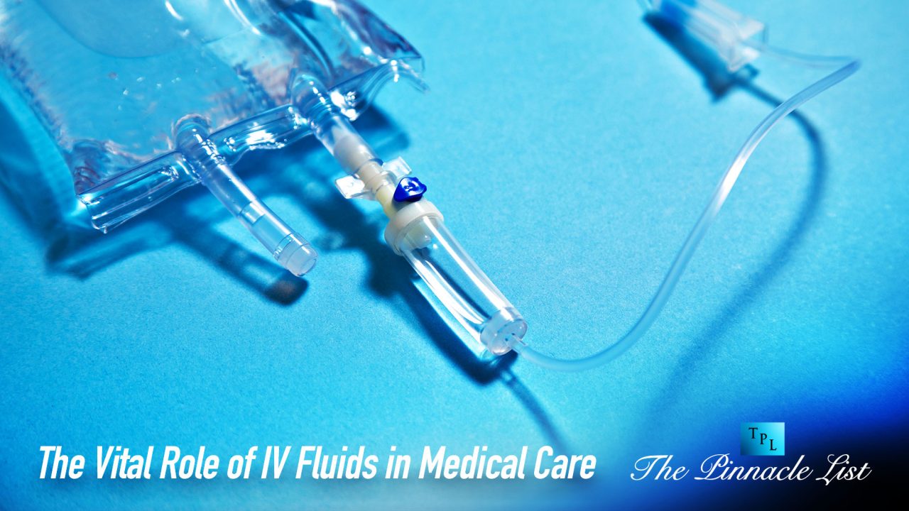 The Vital Role of IV Fluids in Medical Care